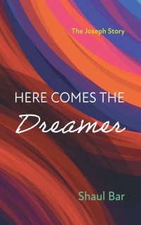 Shaul Bar; — Here Comes the Dreamer