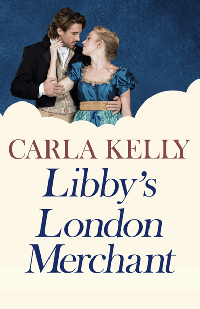 Carla Kelly — Libby's London Merchant