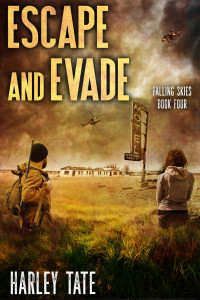 Harley Tate — Escape And Evade: A Post Apocalyptic Survival Thriller (Falling Skies Book 4)