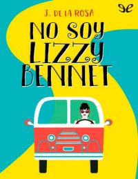 José de la Rosa — NO SOY LIZZY BENNET