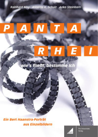 Rainhard May/Annette K. Schulz/Anke Steinborn (Hrsg.) — PANTA RHEI – wie's fließt bestimme ich