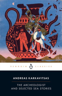 Andreas Karkavitsas — The Archeologist and Selected Sea Stories