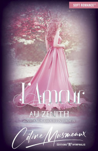 Céline Musmeaux — L'amour au zénith (French Edition)