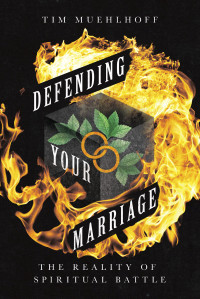 Muehlhoff, Tim; — Defending Your Marriage