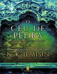 N. K. Jemisin [Jemisin, N. K.] — O Céu de Pedra