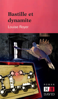 Louise Royer [Royer, Louise] — Bastille et dynamite