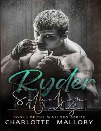 Charlotte Mallory — Ryder: Salvation and Wreckage (MMA Sports Romance) (Warlord Series Book 2)
