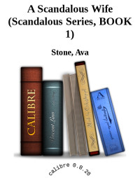 Stone, Ava — A Scandalous Wife (Scandalous Series, BOOK 1)