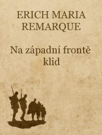 Erich Maria Remarque — Na západní frontě klid