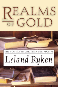 Leland Ryken; — Realms of Gold