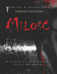 Tadeusz Oszubski — Miłość