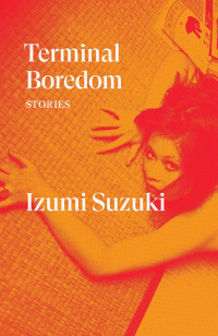 Izumi Suzuki; — Terminal Boredom