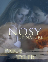 Paige Tyler — Nosy by Nature