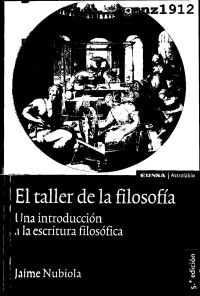 NUBIOLA, JAIME — El Taller de la Filosofía (Una Introducción a la Escritura Filosófica).