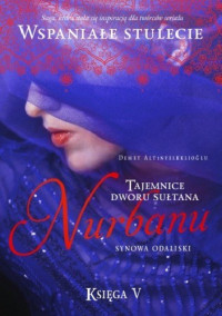 Demet Altınyeleklioğlu — Nurbanu. Synowa odaliski. Tom 1