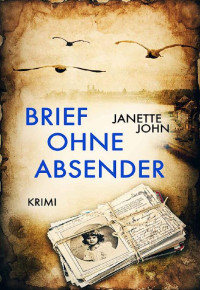 Janette John — Brief ohne Absender (Kripo Bodensee 9) (German Edition)