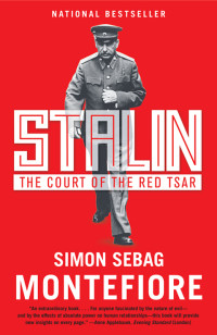 Simon Sebag Montefiore — Stalin: The Court of the Red Tsar