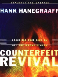 Hank Hanegraaff — Counterfeit Revival