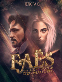 Jenofa .G — FAËS: Tome I - Le cercle des maudits (French Edition)