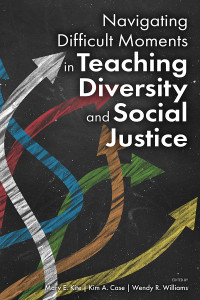 Mary E. Kite;Kim A. Case;Wendy R. Williams; & Kim A. Case & Wendy R. Williams — Navigating Difficult Moments in Teaching Diversity and Social Justice