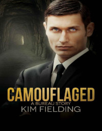 Kim Fielding — Camouflaged: A Bureau Story (The Bureau Book 8)