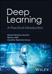 Manel Martinez-Ramon — Deep Learning: A Practical Introduction
