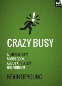 Kevin DeYoung; — Crazy Busy