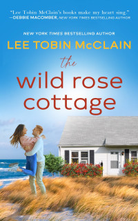 Lee Tobin McClain — The Wild Rose Cottage (Hometown Brothers #00.5)