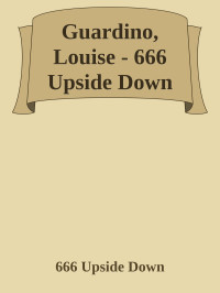 666 Upside Down — Guardino, Louise - 666 Upside Down