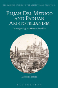 Michael Engel; — Elijah Del Medigo and Paduan Aristotelianism