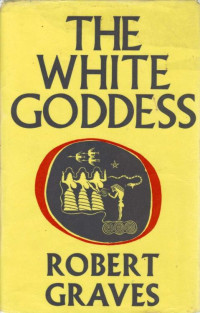 Robert Graves — The White Goddess