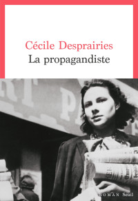 Cécile Desprairies — La propagandiste