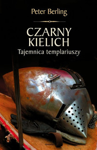 Berling Peter — Czarny kielich. Tajemnica templariuszy