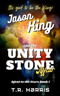 T.R. Harris — Jason King and the Unity Stone Affair (The Enclaves of Sylox)