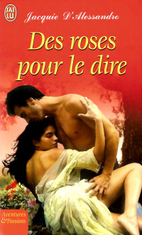 Jacquie D'Alessandro — Des roses pour le dire