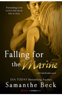 Samanthe Beck — Falling for the Marine (A McCade Brothers Novel Book 2)