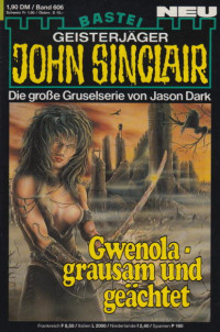 Dark, Jason — [John Sinclair 0606] • Gwenola - grausam und geächtet