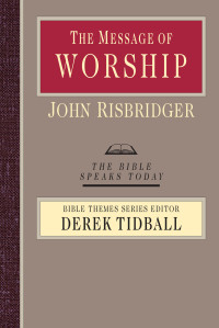 John Risbridger — The Message of Worship