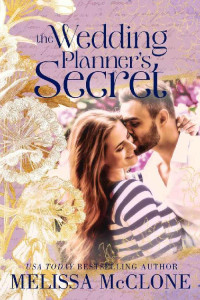 Melissa McClone — The Wedding Planner's Secret (Wedding Bliss Book 1)