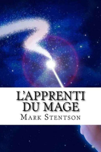 Mark Stentson [Stentson, Mark] — L'apprenti du mage