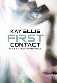 Kay Ellis — First Contact