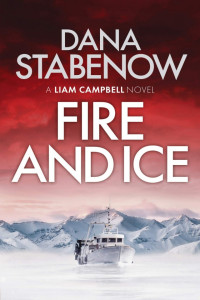 Dana Stabenow — Fire And Ice (Liam Campbell, #01)