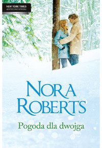 Nora Roberts — Pogoda dla dwojga