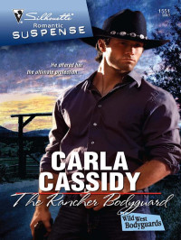 Carla Cassidy — The Rancher Bodyguard