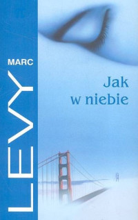 Marc Levy — A- jeśli to prawda (Jak w niebie) 01