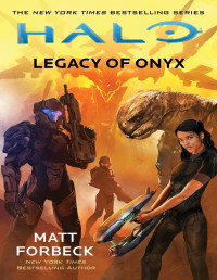 Matt Forbeck — Halo Legacy of Onyx