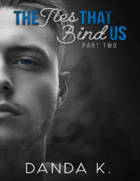 Danda K. [K., Danda] — The Ties That Bind Us(Part Two): The Ties Duet Part Two