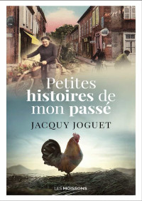 Jacky Joguet — Petites histoires de mon passé