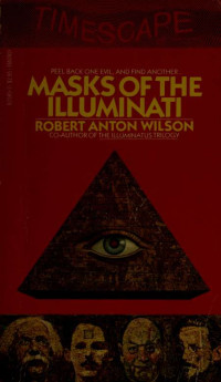 Wilson, Robert Anton, 1932-2007 — Masks of the Illuminati