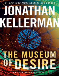 Jonathan Kellerman — The Museum of Desire (Alex Delaware)